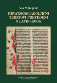 Ana Mihaljević, Hrvatskoglagoljični tekstovi prevedeni s latinskoga.